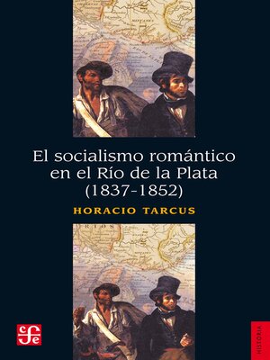 cover image of El socialismo romántico en el Río de la Plata (1837-1852)